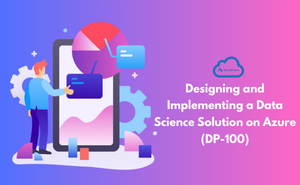 Designing and Implementing a Data Science Solution on Azure (DP-100) Exam