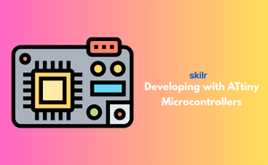 Developing with ATtiny Microcontrollers