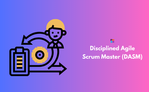 Disciplined Agile Scrum Master (DASM) Exam