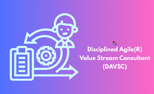 Disciplined Agile(R) Value Stream Consultant (DAVSC)