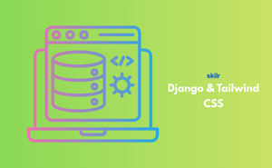 Django & Tailwind CSS