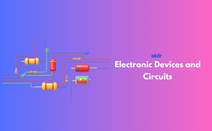 Electronic Devices and Circuits