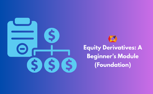 Equity Derivatives: A Beginner's Module (Foundation) Exam