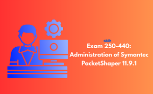 Exam 250-440: Administration of Symantec PacketShaper 11.9.1