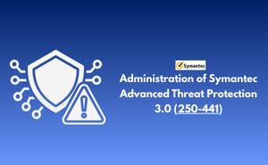 Exam 250-441: Administration of Symantec Advanced Threat Protection 3.0