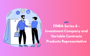 FINRA Series 6 – Investment Company and Variable Contracts Products Representative Exam