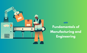 Fundamentals of Manufacturing and Engineering