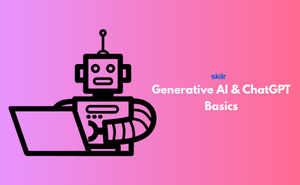 Generative AI & ChatGPT Basics