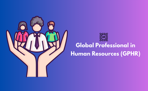 Global Professional in Human Resources (GPHR) Exam