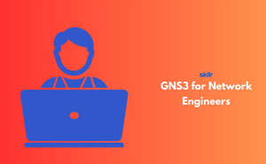 GNS3 for Network Engineers