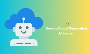 Google Cloud Generative AI Leader