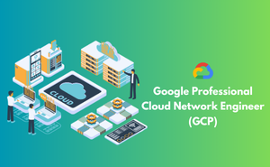 Google Professional Cloud Network Engineer (GCP) Exam