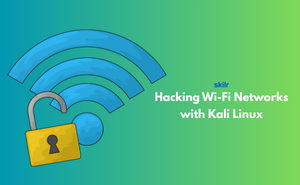 Hacking Wi-Fi Networks with Kali Linux