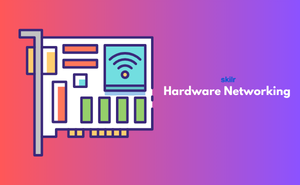 Hardware Networking