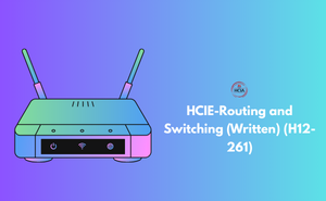 HCIE-Routing and Switching (Written) (H12-261)