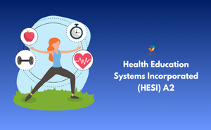 Health Education Systems Incorporated (HESI) A2