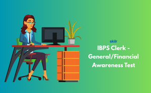IBPS Clerk - General/Financial Awareness Test