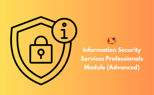 Information Security Services Professionals Module (Advanced)
