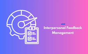 Interpersonal Feedback Management