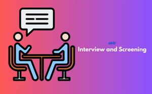 Interview and Screening