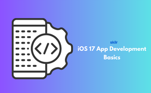 iOS 17 App Development Basics