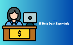 IT Help Desk Essentials
