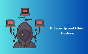 IT Security and Ethical Hacking