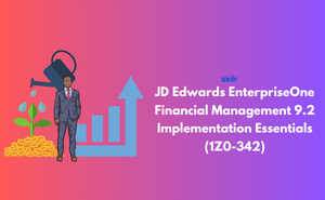 JD Edwards EnterpriseOne Financial Management 9.2 Implementation Essentials (1Z0-342)