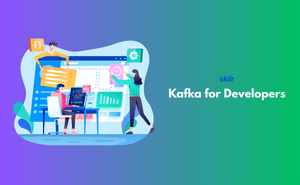 Kafka for Developers
