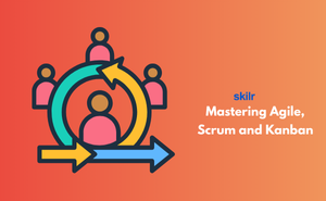 Mastering Agile, Scrum and Kanban