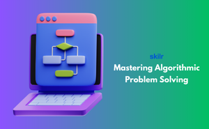 Mastering Algorithmic Problem Solving