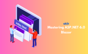 Mastering ASP.NET 6.0 Blazor