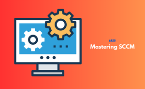 Mastering SCCM