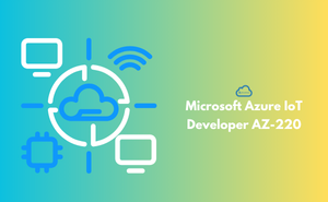 Microsoft Azure IoT Developer AZ-220