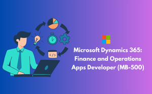 Microsoft Dynamics 365: Finance and Operations Apps Developer (MB-500) Exam