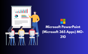 Microsoft PowerPoint (Microsoft 365 Apps) MO-310