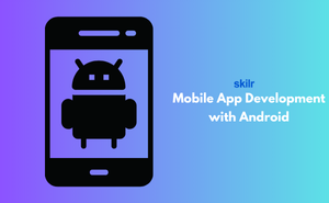 Mobile App Development with Android