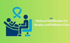 National Certification for Hospice and Palliative Care