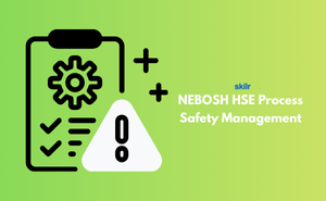 NEBOSH HSE Certificate in Process Safety Management Exam