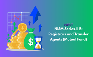 NISM Series-II B: Registrars and Transfer Agents (Mutual Fund) Exam
