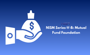 NISM Series-V-B: Mutual Fund Foundation