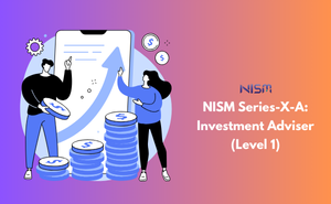 NISM Series-X-A: Investment Adviser (Level 1)