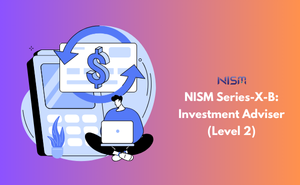 NISM Series-X-B: Investment Adviser (Level 2) Exam