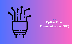Certificate in Optical Fiber Communication (OFC)