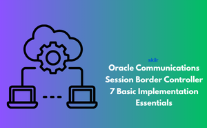 Oracle Communications Session Border Controller 7 Basic Implementation Essentials (1Z0-404) Exam