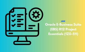 Oracle E-Business Suite (EBS) R12 Project Essentials (1Z0-511)
