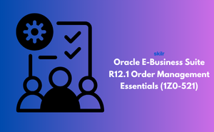 Oracle E-Business Suite R12.1 Order Management Essentials (1Z0-521)