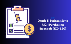 Oracle E-Business Suite R12.1 Purchasing Essentials (1Z0-520)