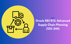 Oracle EBS R12: Advanced Supply Chain Planning (1Z0-244) - RETIRED