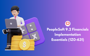 PeopleSoft 9.2 Financials Implementation Essentials (1Z0-631)
